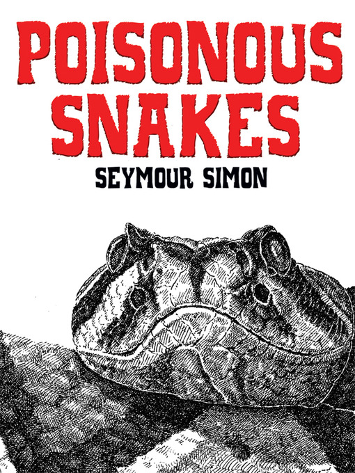 Title details for Poisonous Snakes by Seymour Simon - Available